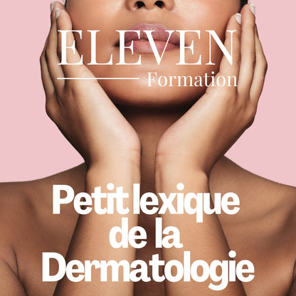 PETIT LEXIQUE DE LE DERMATOLOGIE